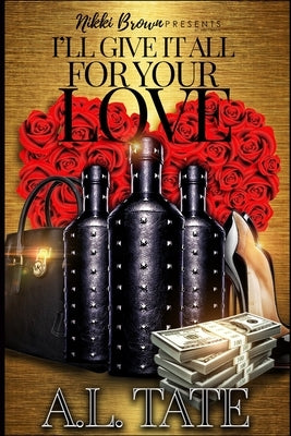 I'll Give It All For Your Love by Tate, A. L.