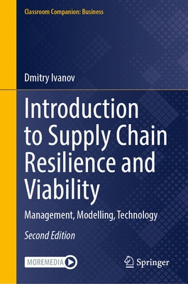 Introduction to Supply Chain Resilience and Viability: Management, Modelling, Technology by Ivanov, Dmitry