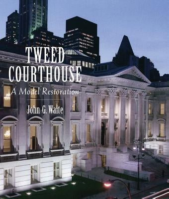 Tweed Courthouse: A Model Restoration by Waite, John G.