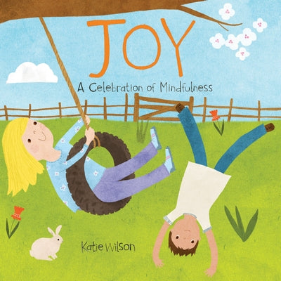 Joy: A Celebration of Mindfulness by Wilson, Katie