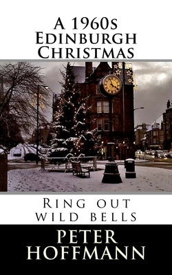 A 1960s Edinburgh Christmas by Hoffmann, Peter