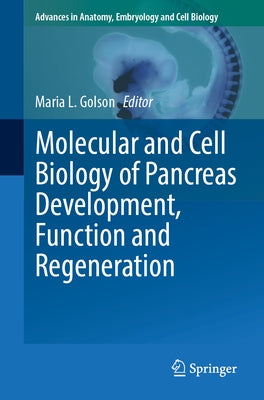 Molecular and Cell Biology of Pancreas Development, Function and Regeneration by Golson, Maria L.