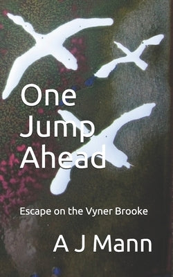 One Jump Ahead: Escape on the Vyner Brooke by Nicholson, Harry