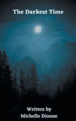 The Darkest Time by Dionne, Michelle
