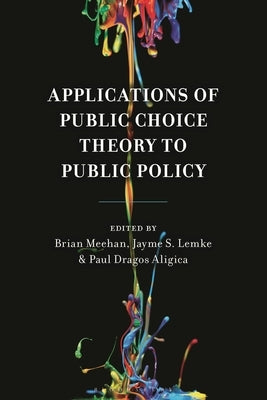 Applications of Public Choice Theory to Public Policy by Overstreet, Dallin