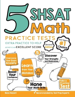 5 SHSAT Math Practice Tests: Extra Practice to Help Achieve an Excellent Score by Nazari, Reza