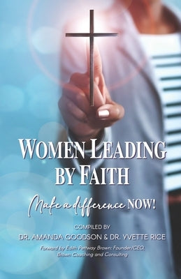 Women Leading by Faith: Make a Difference Now by Brown, Edith Pettway