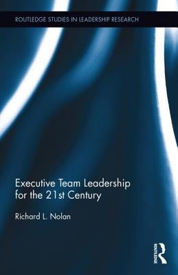 Executive Team Leadership in the Global Economic and Competitive Environment by Nolan, Richard L.