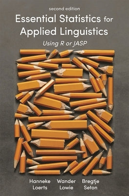 Essential Statistics for Applied Linguistics: Using R or Jasp by Loerts, Hanneke