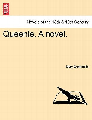 Queenie. a Novel. by Crommelin, Mary