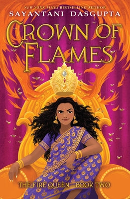 Crown of Flames (the Fire Queen #2) by DasGupta, Sayantani