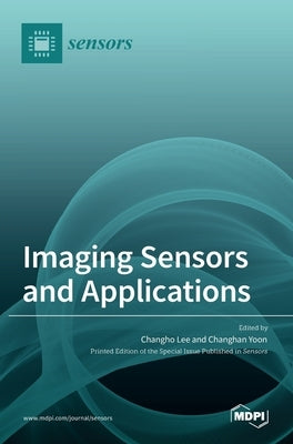 Imaging Sensors and Applications by Lee, Changho