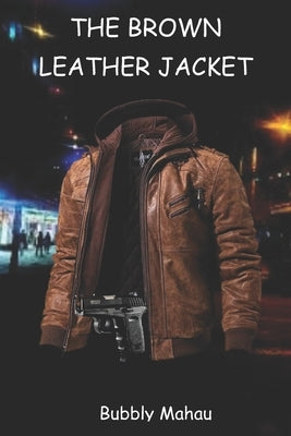 The Brown Leather Jacket by Mahau, Bubbly