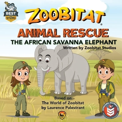 Zoobitat Animal Rescue: The African Savanna Elephant: A STEM Accredited Animal and Nature Adventure for Early Readers by Studios, Zoobitat