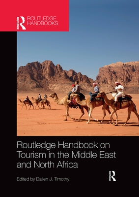 Routledge Handbook on Tourism in the Middle East and North Africa by Timothy, Dallen