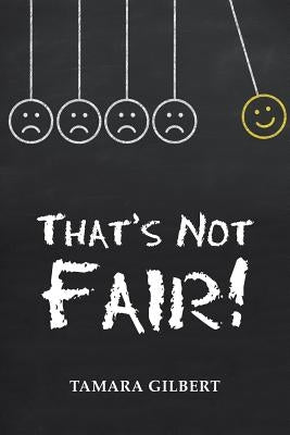 That's Not Fair! by Gilbert, Tamara