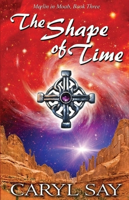 The Shape of Time by Say, Caryl