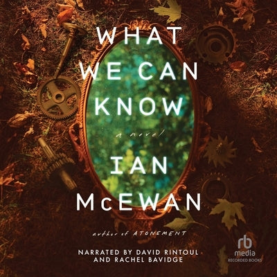 What We Can Know by McEwan, Ian