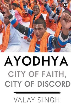 Ayodhya - City of Faith - Demy HB - by Singh, Valay