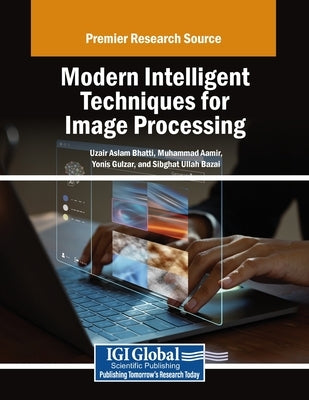 Modern Intelligent Techniques for Image Processing by Bhatti, Uzair Aslam