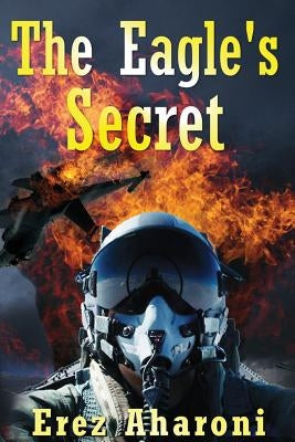 The Eagle's Secret by Aharoni, Erez