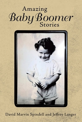 Amazing Baby Boomer Stories by Spindell, David Marvin