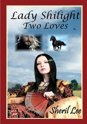 Lady Shilight - Two Loves - YA by Lee, Sheril