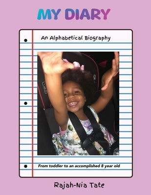 My Diary: An Alphabetical Autobiography by Tate, Rajah-Nia