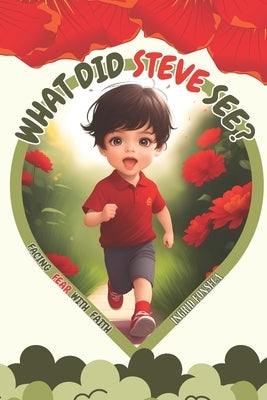 What Did Steve See: Facing Fear with Faith by Ingrid Fonseca by Fonseca, Ingrid