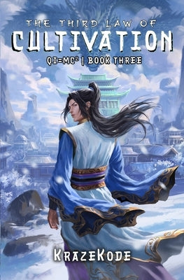 The Third Law of Cultivation: A Xianxia Progression Fantasy by Krazekode