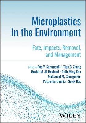 Microplastics in the Environment: Fate, Impacts, Removal, and Management by Surampalli, Rao Y.