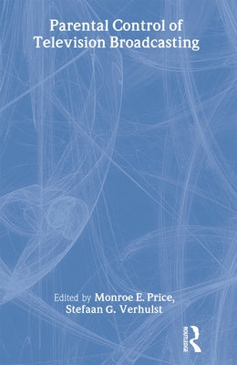 Parental Control of Television Broadcasting by Price, Monroe E.
