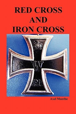 Red Cross and Iron Cross by Munthe, Axel