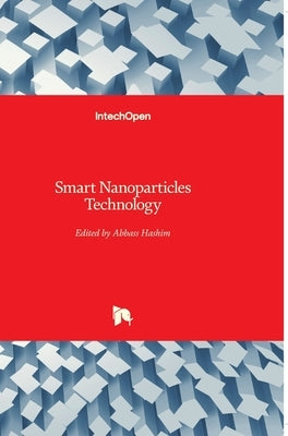 Smart Nanoparticles Technology by Hashim, Abbass A.