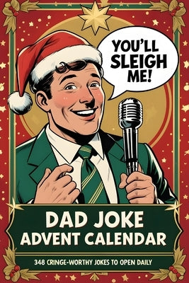 Dad Joke Advent Calendar: 348 Hilarious Jokes to Jingle Your Bells 12 Daily Laughs and 60 Bonus Groan-Worthy Puns After Christmas! by Hoffem, Helmuth