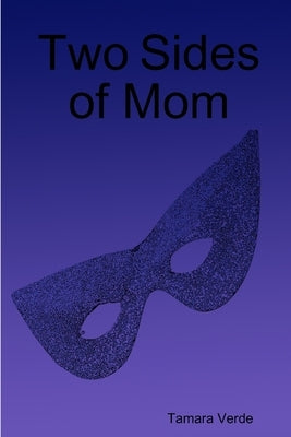 Two Sides of Mom by Verde, Tamara