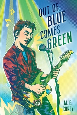Out of Blue Comes Green by Corey, M. E.