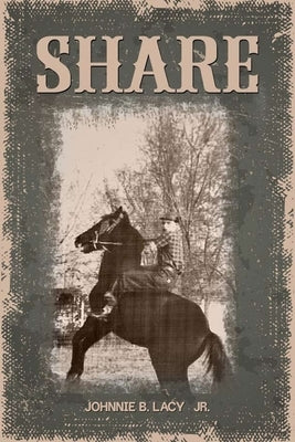 Share: Life Stories from Johnnie Lacy by Lacy, Johnnie B., Jr.