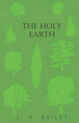 The Holy Earth by Bailey, L. H.