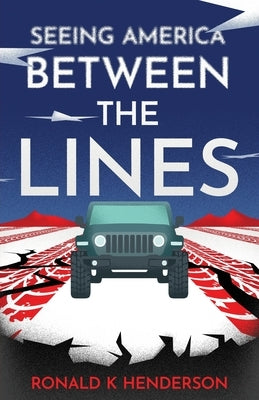 Seeing America Between the Lines by Henderson, Ronald K.