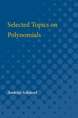 Selected Topics on Polynomials by Schinzel, Andrzej