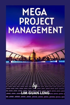 Mega Project Management: Culture, Economy, and Society by Lim, Guan Leng