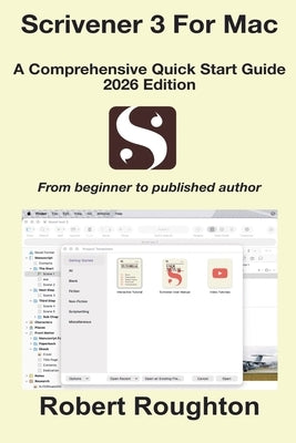 Scrivener 3 For Mac A Comprehensive Quick Start Guide 2026 Edition by Roughton, Robert