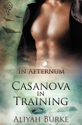 In Aeternum: Casanova in Training by Burke, Aliyah