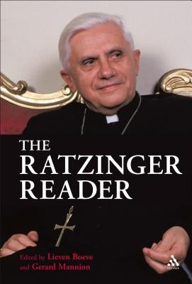 The Ratzinger Reader: Mapping a Theological Journey by Ratzinger, Joseph