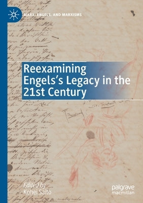 Reexamining Engels's Legacy in the 21st Century by Saito, Kohei