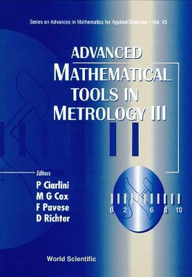 Advanced Mathematical Tools in Metrology III by Ciarlini, Patrizia
