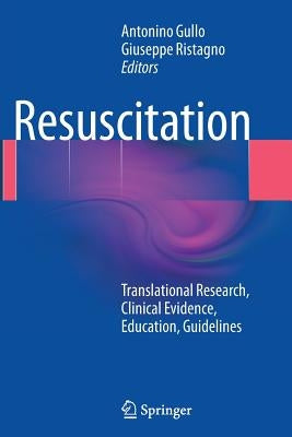 Resuscitation: Translational Research, Clinical Evidence, Education, Guidelines by Gullo, Antonino
