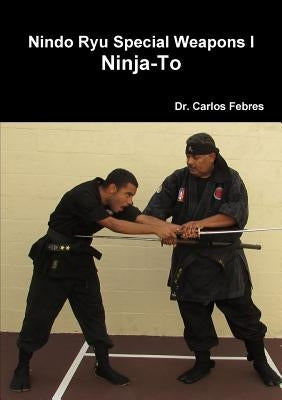 Nindo Ryu Special Weapons I Ninja-To by Febres, Carlos