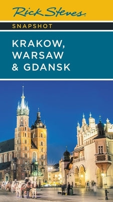 Rick Steves Snapshot Krakow, Warsaw & Gdansk by Steves, Rick